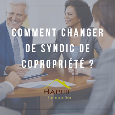 Comment changer de Syndic de copropriété ?